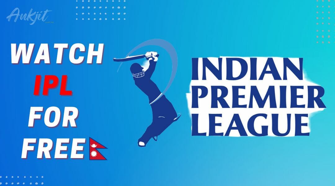 How To Watch IPL in Nepal For Free In 2023