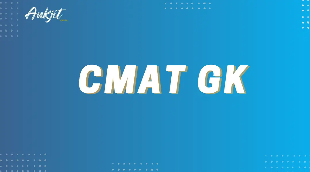 CMAT GK